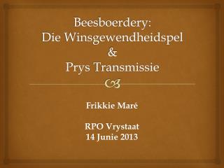 Beesboerdery : Die Winsgewendheidspel &amp; Prys Transmissie