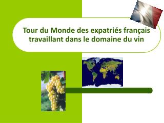 Tour du Monde des expatriés français travaillant dans le domaine du vin