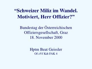 “ Schweizer Miliz im Wandel. Motiviert, Herr Offizier?”