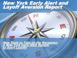 New York Early Alert and Layoff Aversion Report New Tools to Take on the Recession: