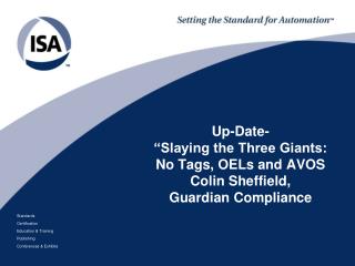 Up-Date- “Slaying the Three Giants: No Tags, OELs and AVOS Colin Sheffield, Guardian Compliance