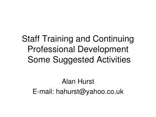 Staff Training and Continuing Professional Development Some Suggested Activities