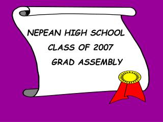 NEPEAN HIGH SCHOOL CLASS OF 2007 GRAD ASSEMBLY