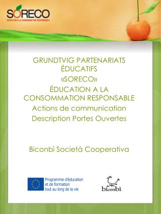 GRUNDTVIG PARTENARIATS ÉDUCATIFS «SORECO» ÉDUCATION A LA CONSOMMATION RESPONSABLE