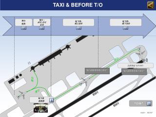 TAXI &amp; BEFORE T/O