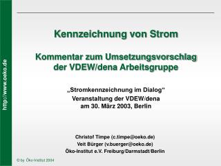 Kennzeichnung von Strom Kommentar zum Umsetzungsvorschlag der VDEW/dena Arbeitsgruppe