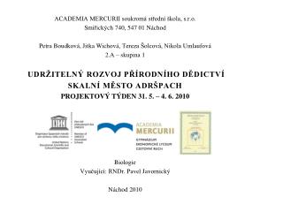 ACADEMIA MERCURII soukromá střední škola, s.r.o. Smiři c kých 740, 547 01 Náchod