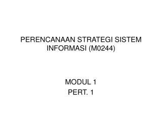 PERENCANAAN STRATEGI SISTEM INFORMASI (M0244)