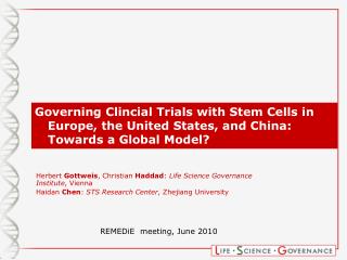 Herbert Gottweis , Christian Haddad : Life Science Governance Institute , Vienna Haidan Chen : STS Research Center