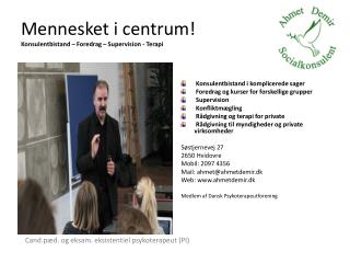 Mennesket i centrum! Konsulentbistand – Foredrag – Supervision - Terapi