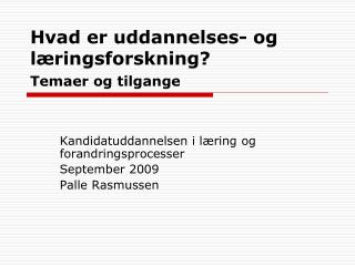 Hvad er uddannelses- og læringsforskning? Temaer og tilgange