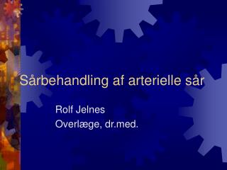 Sårbehandling af arterielle sår