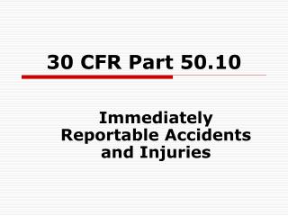 30 CFR Part 50.10