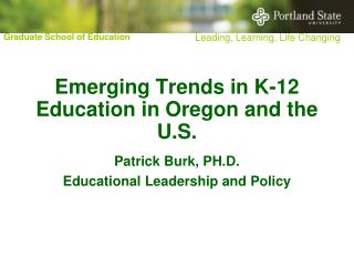 Emerging Trends in K-12 Education in Oregon and the U.S.