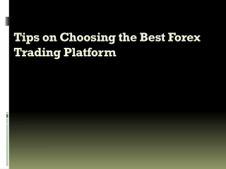 Tips on choosing the best forex trading platform