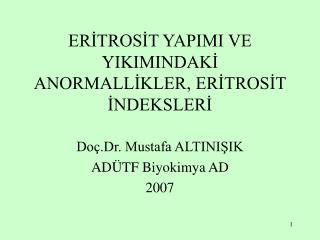 ERİTROSİT YAPIMI VE YIKIMINDAKİ ANORMALLİKLER, ERİTROSİT İNDEKSLERİ