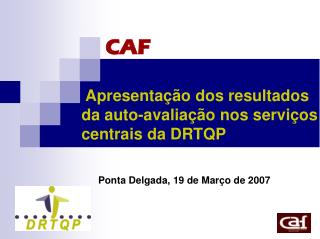 CAF Apresentação dos resultados da auto-avaliação nos serviços centrais da DRTQP