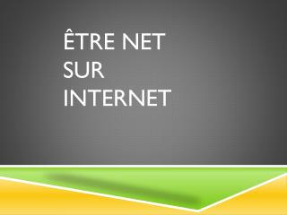 être net sur internet