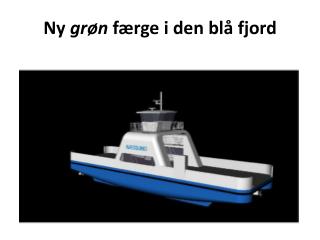 Ny grøn færge i den blå fjord