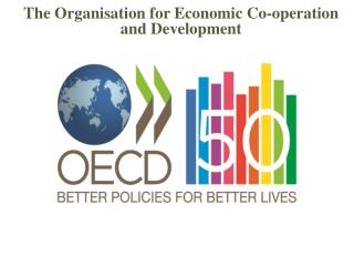 The Organisation for Economic Co-operation and Development