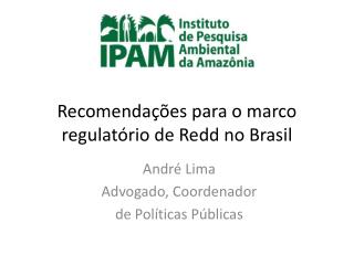 Recomendações para o marco regulatório de Redd no Brasil