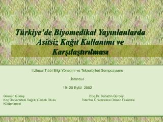 Türkiye’de Biyomedikal Yayınlanlarda Asitsiz Kağıt Kullanımı ve Karşılaştırılması