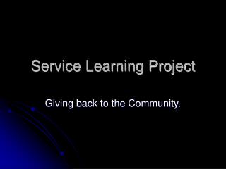 Service Learning Project