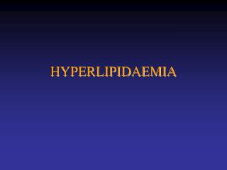 HYPERLIPIDAEMIA