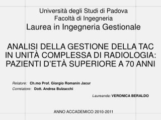 Relatore: Ch.mo Prof. Giorgio Romanin Jacur Correlatore: Dott. Andrea Bulzacchi