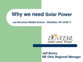 Why we need Solar Power Lee Burneson Middle School – Westlake, OH 10/06/11