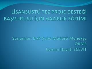 ANKARA ÜNİVERSİTESİ BİLİMSEL ARAŞTIRMA PROJELERİ LİSANSÜSTÜ TEZ PROJELERİ (LTP)