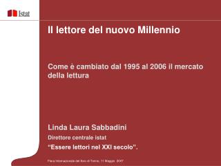 Linda Laura Sabbadini Direttore centrale istat “Essere lettori nel XXI secolo”.