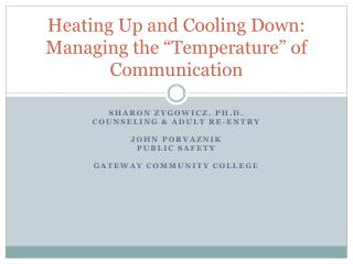 Heating Up and Cooling Down: Managing the “Temperature” of Communication