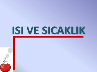 ISI VE SICAKLIK