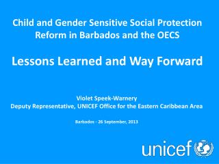 Violet Speek-Warnery Deputy Representative, UNICEF Office for the Eastern Caribbean Area