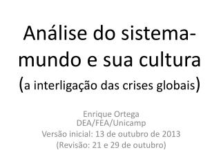 Análise do sistema-mundo e su a cultura ( a interligação das crises globais )