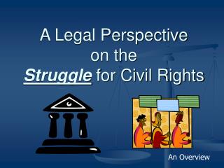 A Legal Perspective on the Struggle for Civil Rights