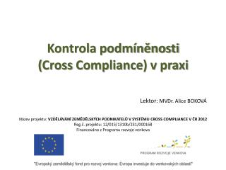 Kontrola podmíněnosti ( Cross Compliance ) v praxi