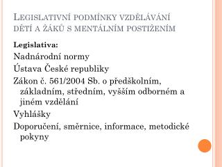 Legislativní podmínky vzdělávání dětí a žáků s mentálním postižením