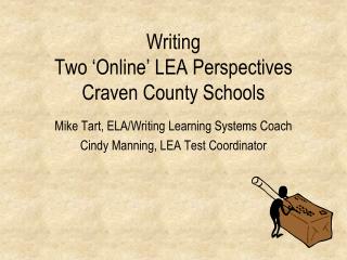 Writing Two ‘Online’ LEA Perspectives Craven County Schools