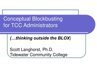 Conceptual Blockbusting for TCC Administrators