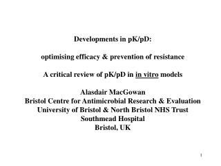 Developments in pK/pD: optimising efficacy &amp; prevention of resistance