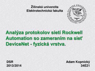 Analýza protokolov sietí Rockwell Automation so zameraním na sieť DeviceNet - fyzická vrstva.