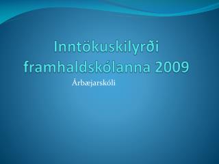 Inntökuskilyrði framhaldskólanna 2009