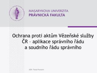 Ochrana proti aktům Vězeňské služby ČR – aplikace správního řádu a soudního řádu správního