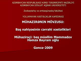 MÜHAZIRƏNIN MÖVZUSU: Baş nahiyəsinin cərrahi xəstəlikləri