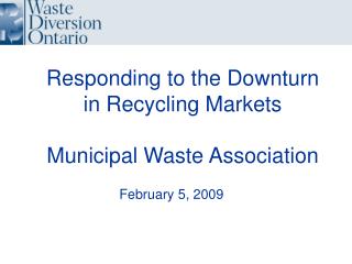 Responding to the Downturn in Recycling Markets Municipal Waste Association