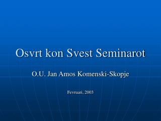 Osvrt kon Svest Seminarot