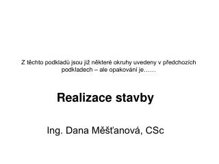 Z těchto podkladů jsou již některé okruhy uvedeny v předchozích podkladech – ale opakování je……