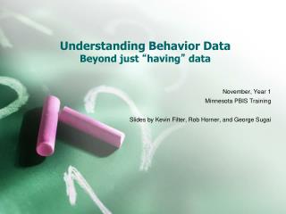 Understanding Behavior Data Beyond just “ having ” data